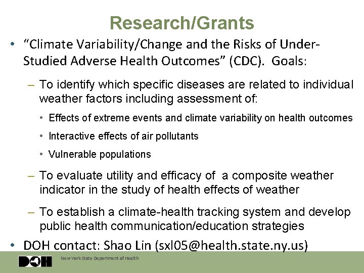 Research/Grants • “Climate Variability/Change and the Risks of Under. Studied Adverse Health Outcomes” (CDC).