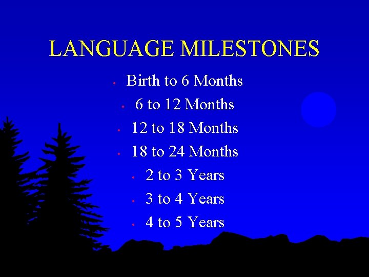 LANGUAGE MILESTONES • Birth to 6 Months • 6 to 12 Months • 12 LANGUAGE MILESTONES • Birth to 6 Months • 6 to 12 Months • 12