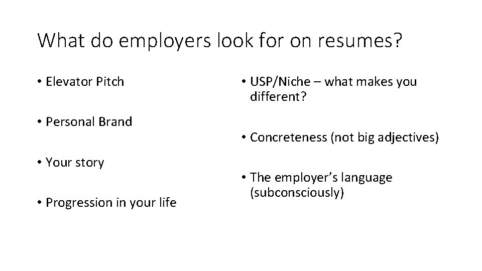 What do employers look for on resumes? • Elevator Pitch • Personal Brand •