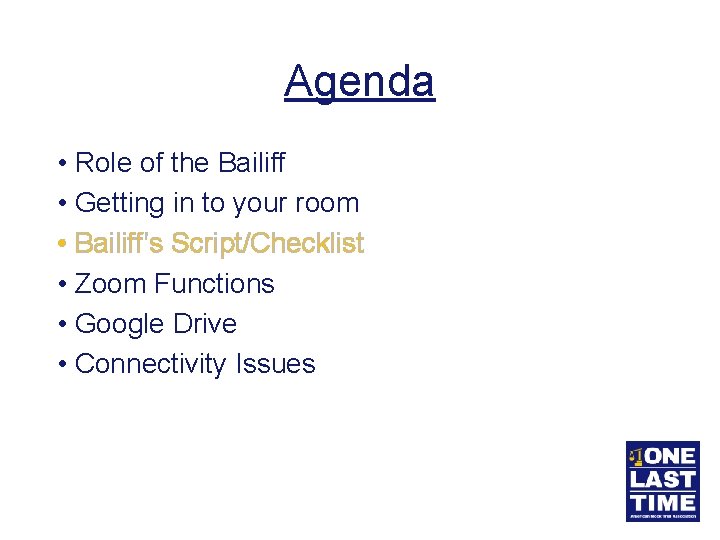 Agenda • Role of the Bailiff • Getting in to your room • Bailiff’s
