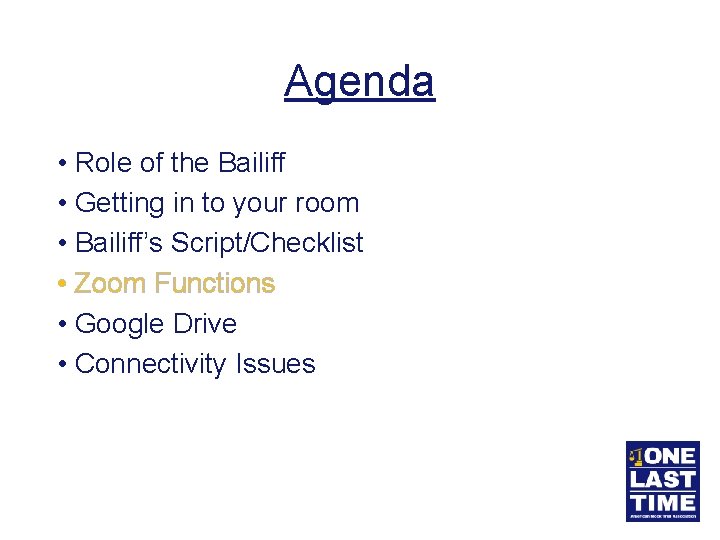 Agenda • Role of the Bailiff • Getting in to your room • Bailiff’s