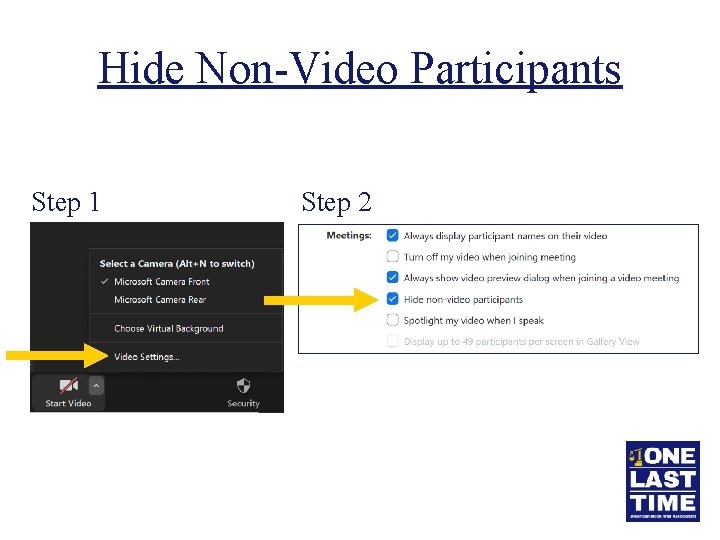 Hide Non-Video Participants • Hide all non-video participants Step 1 Step 2 