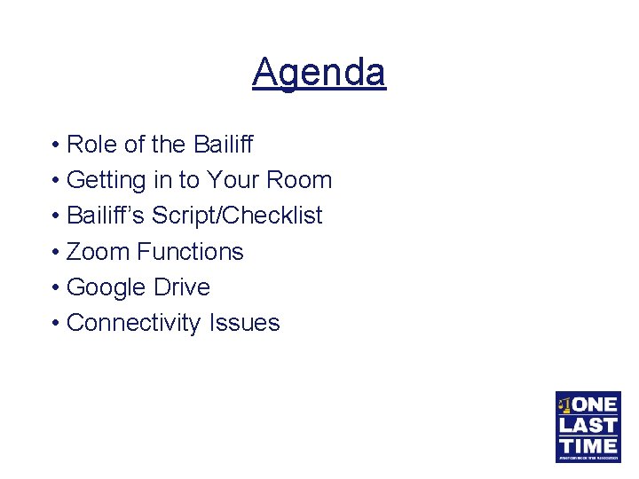 Agenda • Role of the Bailiff • Getting in to Your Room • Bailiff’s