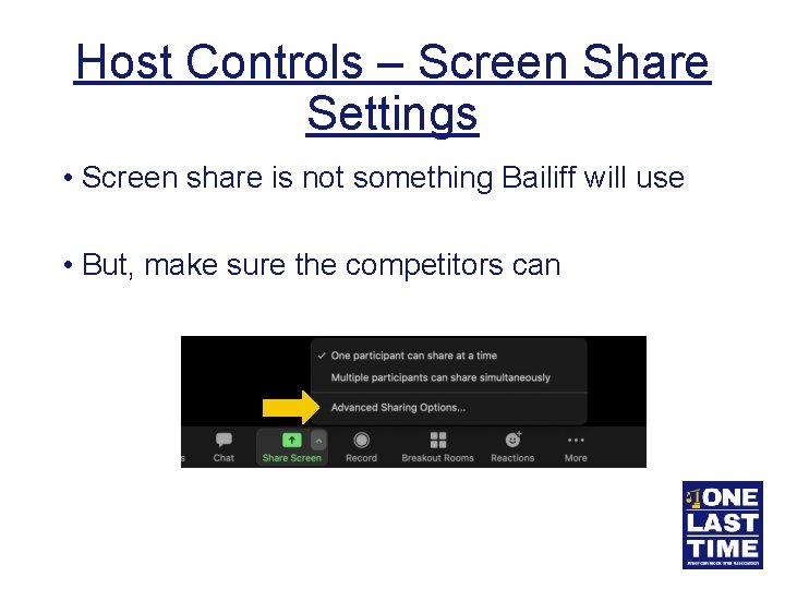 Host Controls – Screen Share Settings • Screen share is not something Bailiff will