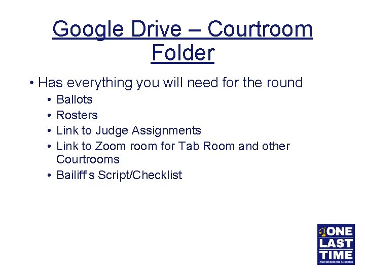 Google Drive – Courtroom Folder • Has everything you will need for the round
