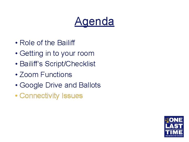 Agenda • Role of the Bailiff • Getting in to your room • Bailiff’s