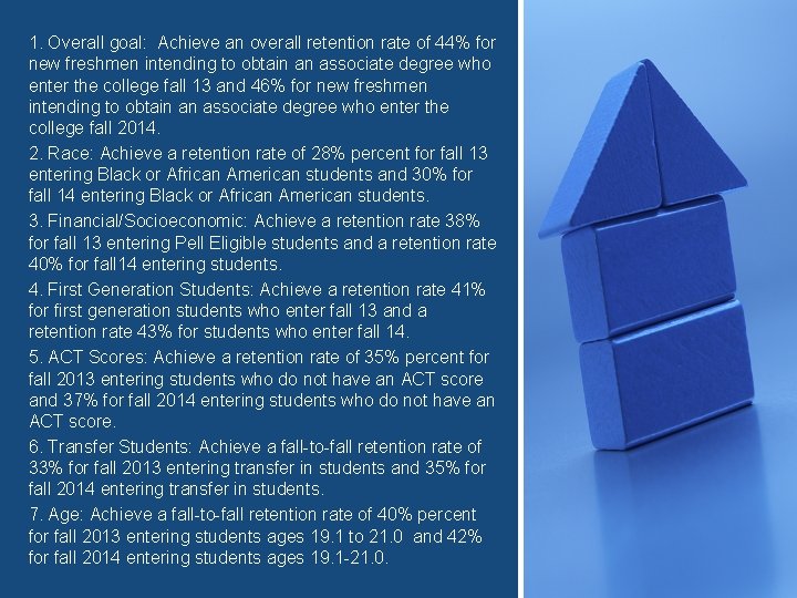 1. Overall goal: Achieve an overall retention rate of 44% for new freshmen intending