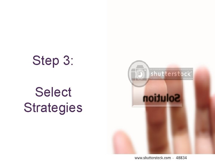 Step 3: Select Strategies 