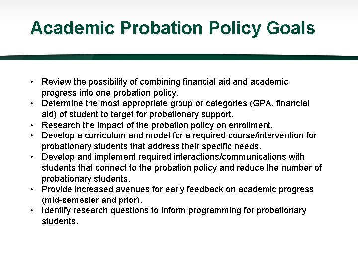 Academic Probation Policy Goals • Review the possibility of combining financial aid and academic