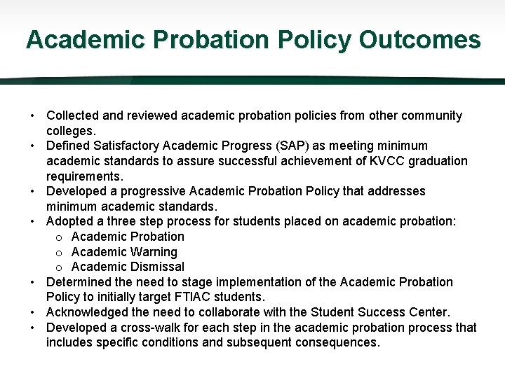 Academic Probation Policy Outcomes • Collected and reviewed academic probation policies from other community