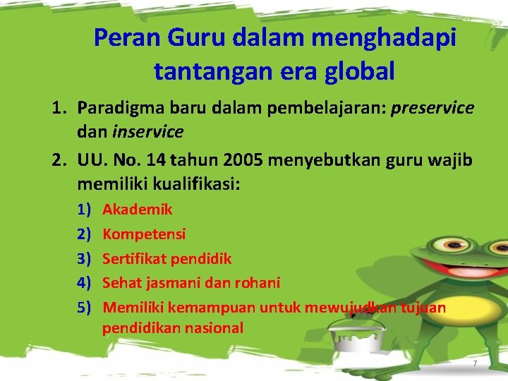 Peran Guru dalam menghadapi tantangan era global 1. Paradigma baru dalam pembelajaran: preservice dan