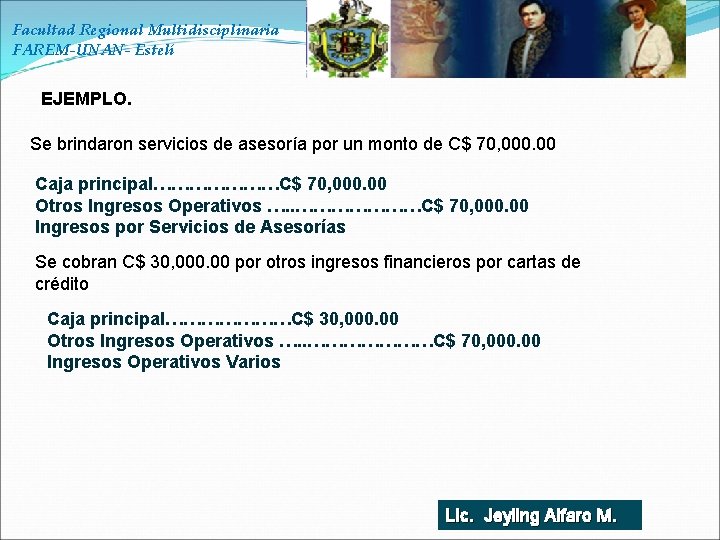 Facultad Regional Multidisciplinaria FAREM-UNAN- Estelí EJEMPLO. Se brindaron servicios de asesoría por un monto