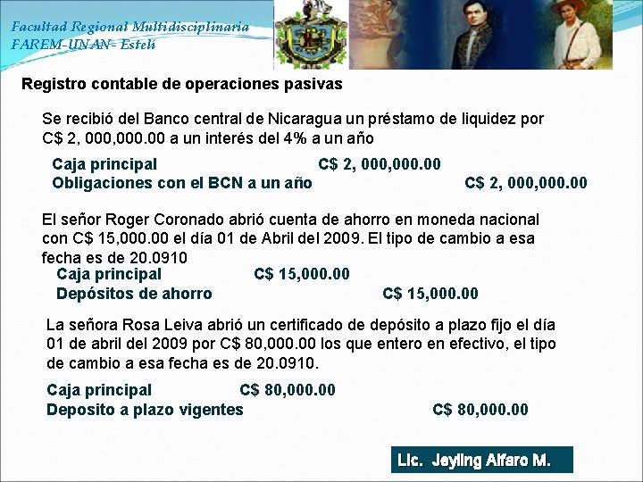 Facultad Regional Multidisciplinaria FAREM-UNAN- Estelí Registro contable de operaciones pasivas Se recibió del Banco