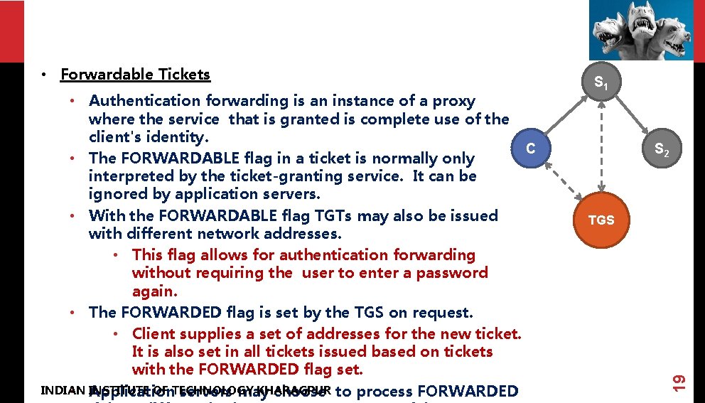  • Authentication forwarding is an instance of a proxy where the service that