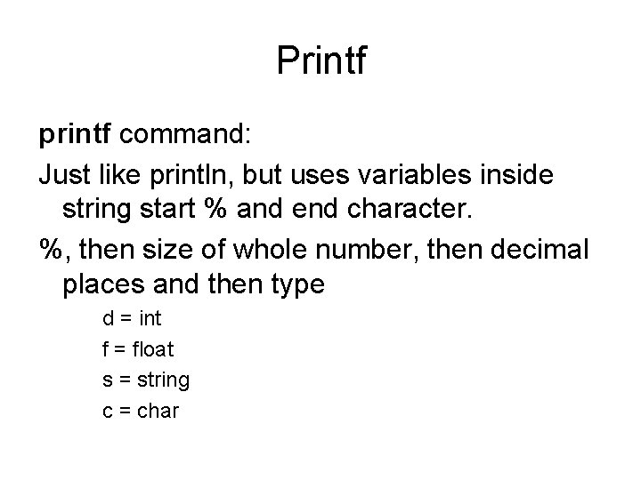 Printf printf command: Just like println, but uses variables inside string start % and