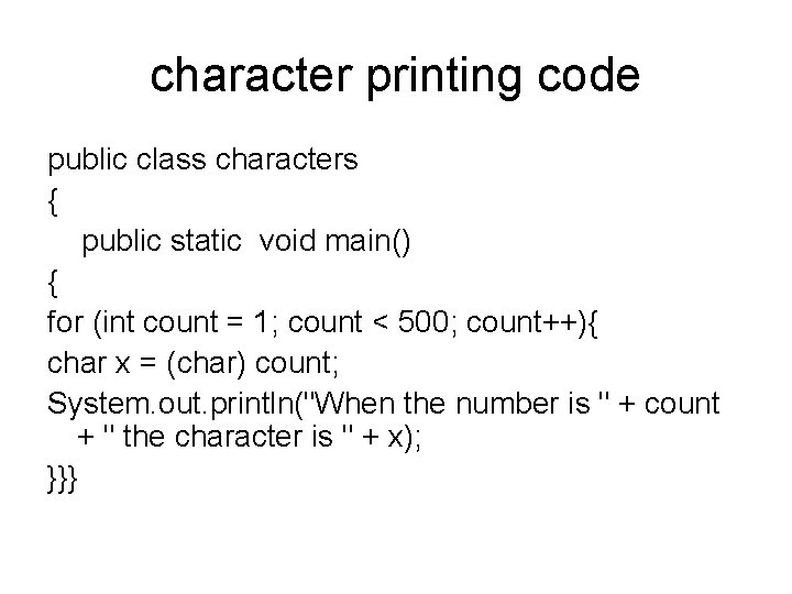 character printing code public class characters { public static void main() { for (int