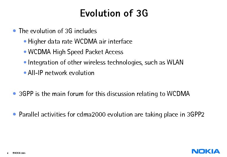 Evolution of 3 G • The evolution of 3 G includes • Higher data