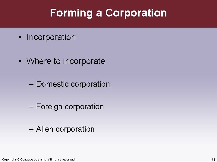 Forming a Corporation • Incorporation • Where to incorporate – Domestic corporation – Foreign