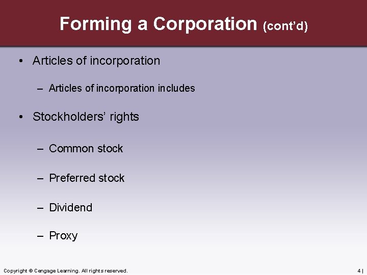 Forming a Corporation (cont’d) • Articles of incorporation – Articles of incorporation includes •