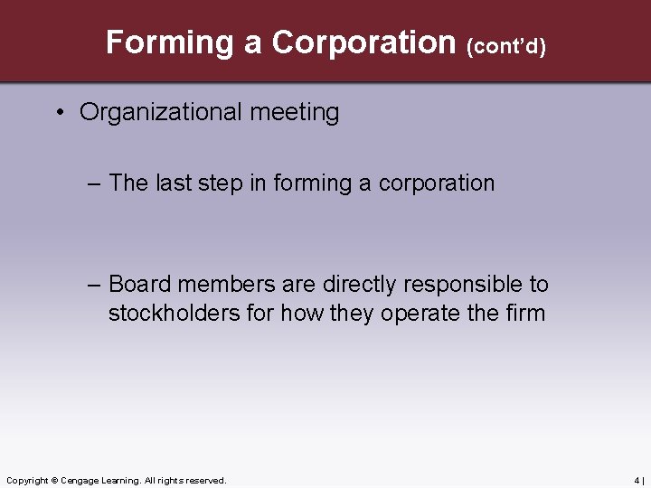 Forming a Corporation (cont’d) • Organizational meeting – The last step in forming a