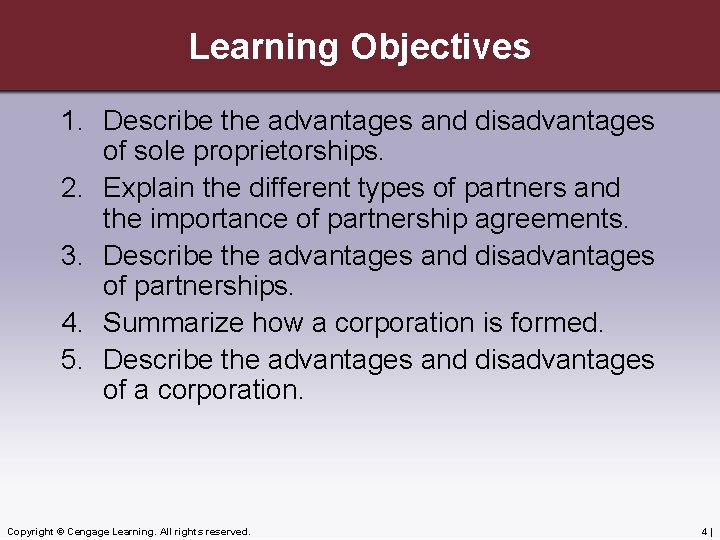 Learning Objectives 1. Describe the advantages and disadvantages of sole proprietorships. 2. Explain the