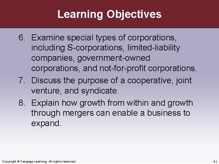 Learning Objectives 6. Examine special types of corporations, including S-corporations, limited-liability companies, government-owned corporations,
