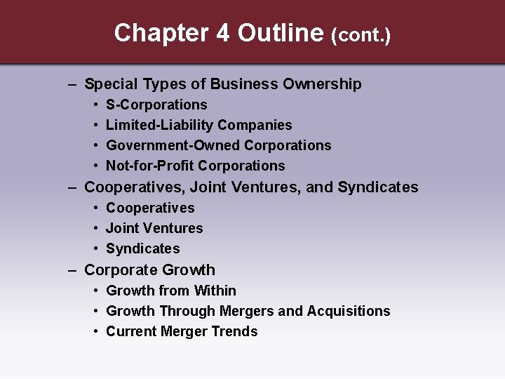 Chapter 4 Outline (cont. ) – Special Types of Business Ownership • • S-Corporations