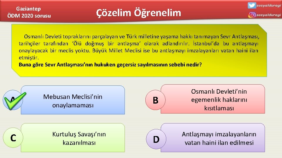 Gaziantep ÖDM 2020 sorusu Çözelim Öğrenelim Osmanlı Devleti topraklarını parçalayan ve Türk milletine yaşama