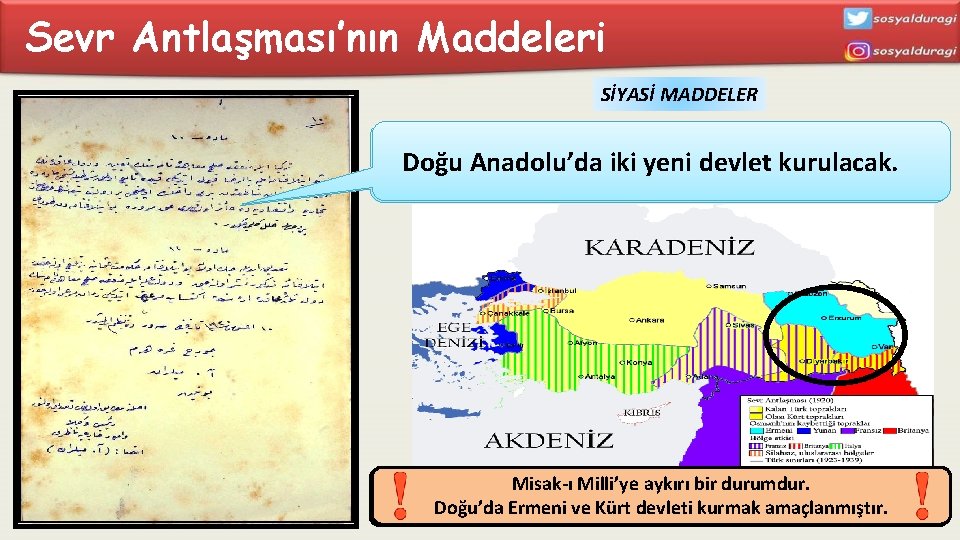 Sevr Antlaşması’nın Maddeleri SİYASİ MADDELER İstanbul vedevletlerin çevresi ile Anadolu’nun bir bölümü Osmanlı Boğazlar