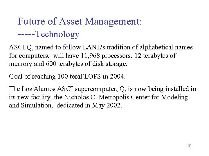 Future of Asset Management: -----Technology ASCI Q, named to follow LANL's tradition of alphabetical