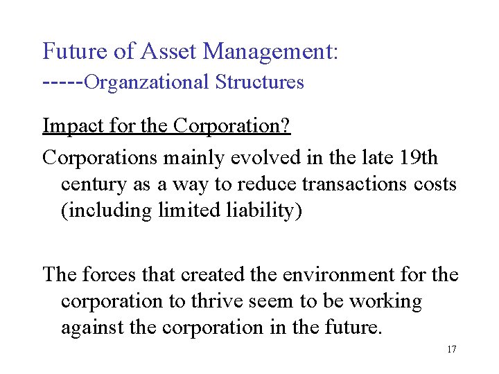 Future of Asset Management: -----Organzational Structures Impact for the Corporation? Corporations mainly evolved in