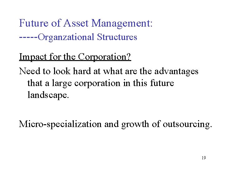 Future of Asset Management: -----Organzational Structures Impact for the Corporation? Need to look hard