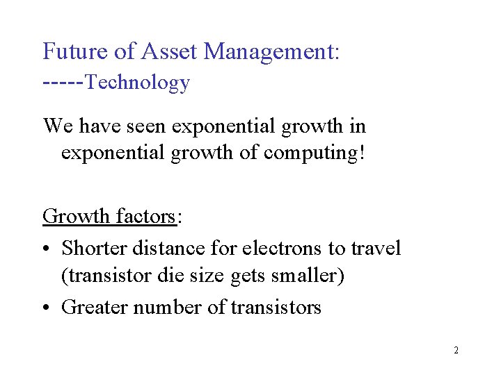 Future of Asset Management: -----Technology We have seen exponential growth in exponential growth of