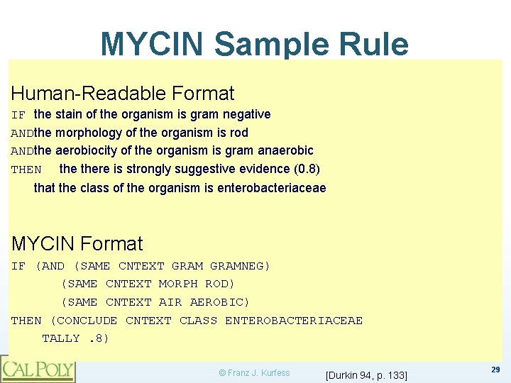 MYCIN Sample Rule Human-Readable Format IF the stain of the organism is gram negative