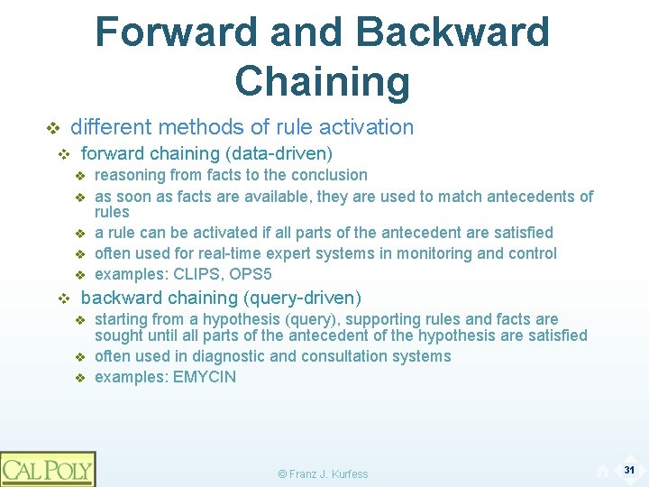 Forward and Backward Chaining v different methods of rule activation v forward chaining (data-driven)