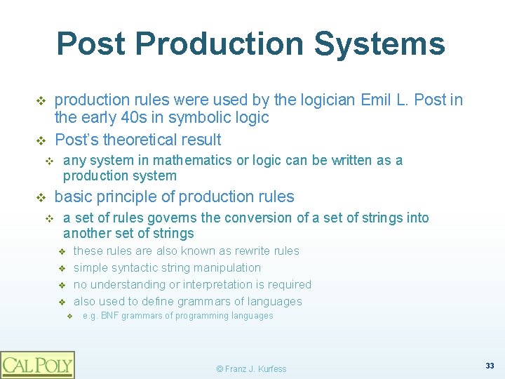 Post Production Systems v v v production rules were used by the logician Emil