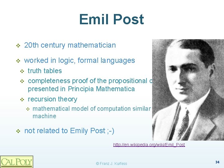 Emil Post v 20 th century mathematician v worked in logic, formal languages v