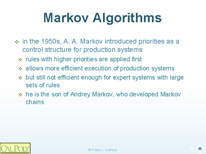 Markov Algorithms v in the 1950 s, A. A. Markov introduced priorities as a