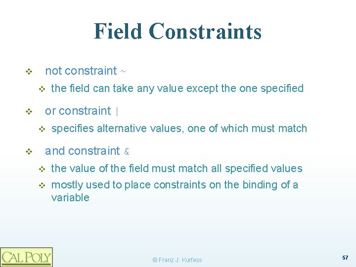 Field Constraints v not constraint ~ v v or constraint | v v the