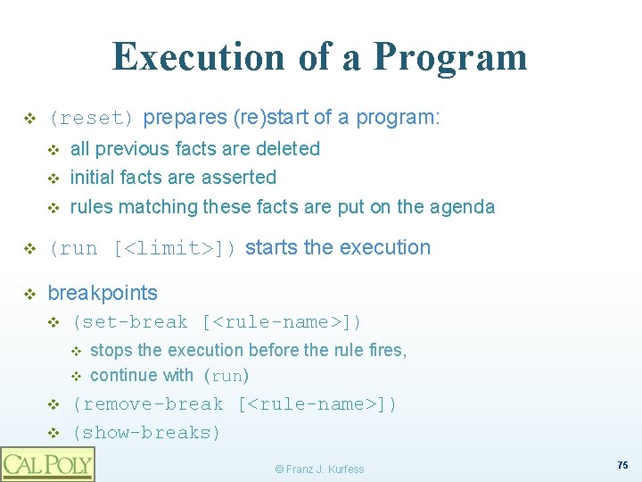 Execution of a Program v (reset) prepares (re)start of a program: v v v