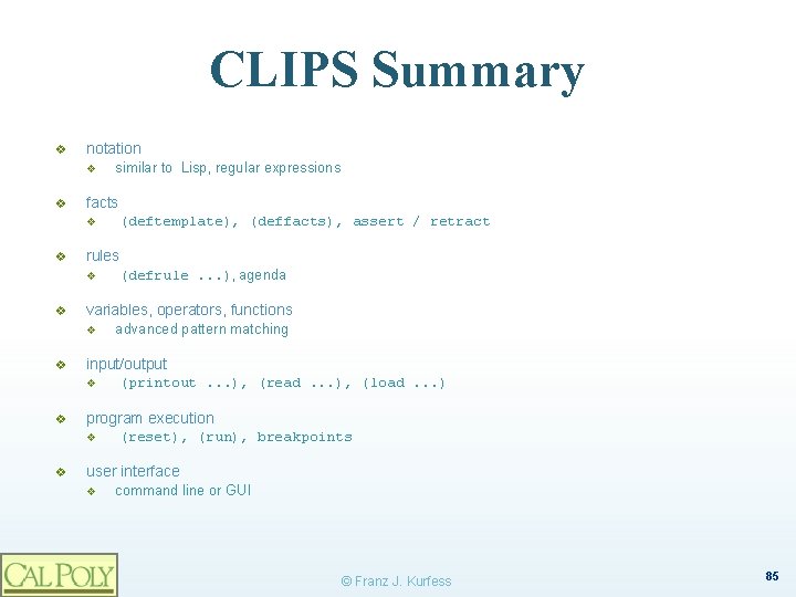 CLIPS Summary v notation v v facts v v (printout. . . ), (read.