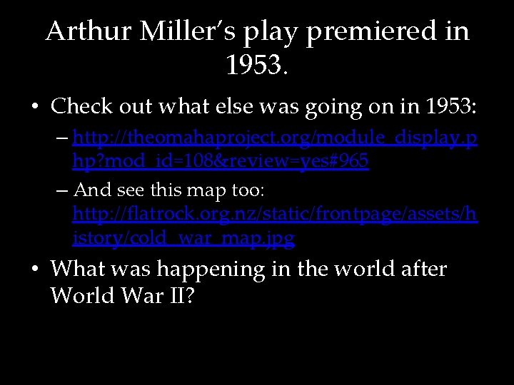 Arthur Miller’s play premiered in 1953. • Check out what else was going on
