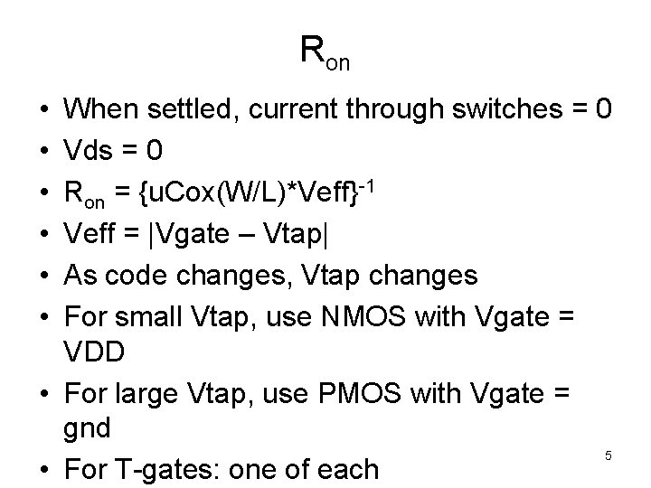 Ron • • • When settled, current through switches = 0 Vds = 0
