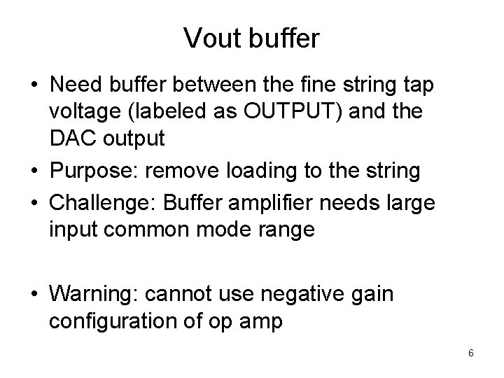 Vout buffer • Need buffer between the fine string tap voltage (labeled as OUTPUT)
