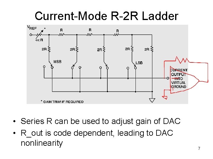 Current-Mode R-2 R Ladder • Series R can be used to adjust gain of