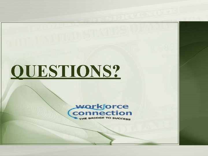 QUESTIONS?  QUESTIONS?