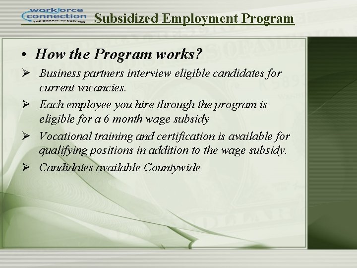 Subsidized Employment Program • How the Program works? Ø Business partners interview eligible candidates Subsidized Employment Program • How the Program works? Ø Business partners interview eligible candidates