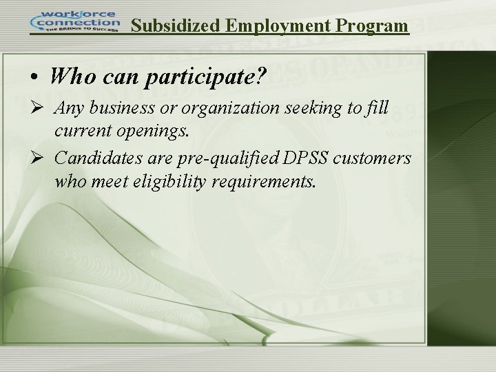 Subsidized Employment Program • Who can participate? Ø Any business or organization seeking to Subsidized Employment Program • Who can participate? Ø Any business or organization seeking to