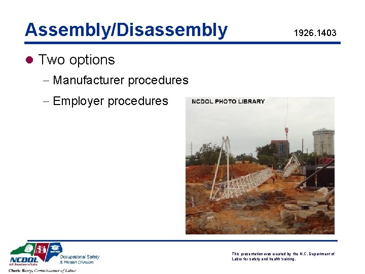 Assembly/Disassembly 1926. 1403 l Two options - Manufacturer procedures - Employer procedures This presentation