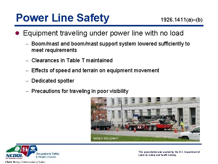 Power Line Safety 1926. 1411(a)–(b) l Equipment traveling under power line with no load